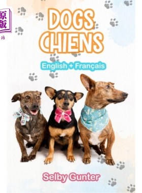 海外直订Dogs Chiens: A dual language book. Un livre bilingue. 双语书。联合国里弗她来说。
