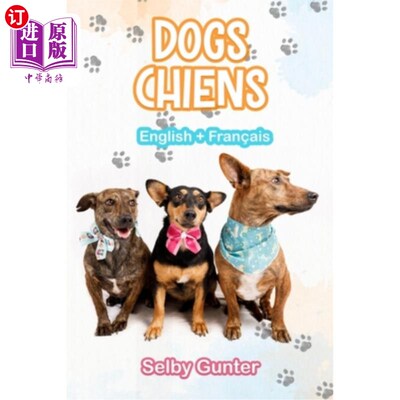 海外直订Dogs Chiens: A dual language book. Un livre bilingue. 双语书。联合国里弗她来说。