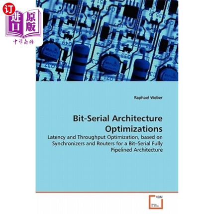 海外直订Bit-Serial Architecture Optimizations 位串行体系结构优化