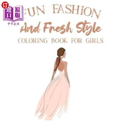 海外直订Fun Fashion And Fresh Style Coloring Book For Girls: Coloring Pages For Fashioni 有趣的时尚和新鲜的风格着色
