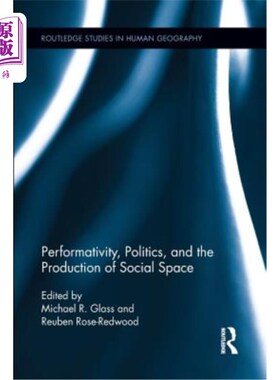 海外直订Performativity, Politics, and the Production of Social Space 表演、政治与社会空间的生产