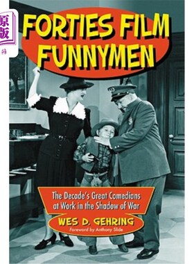 海外直订Forties Film Funnymen: The Decade's Great Comedians at Work in the Shadow of War 《四十年代电影滑稽演员:战