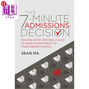 海外直订The 7-Minute Admissions Decision: Making Every Second Count to Gain Acceptance t 7分钟录取决定：珍惜每一秒