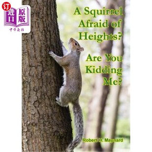 Heights? Me? Squirrel 松鼠恐高？你在开玩笑吧？ Kidding Afraid You 海外直订A Are