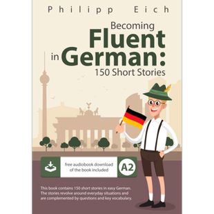 精通德语150篇短篇小说 Becoming fluent in German 150 Short Stories 原版进口读物 德语学习 德文自学阅读【中商原版】