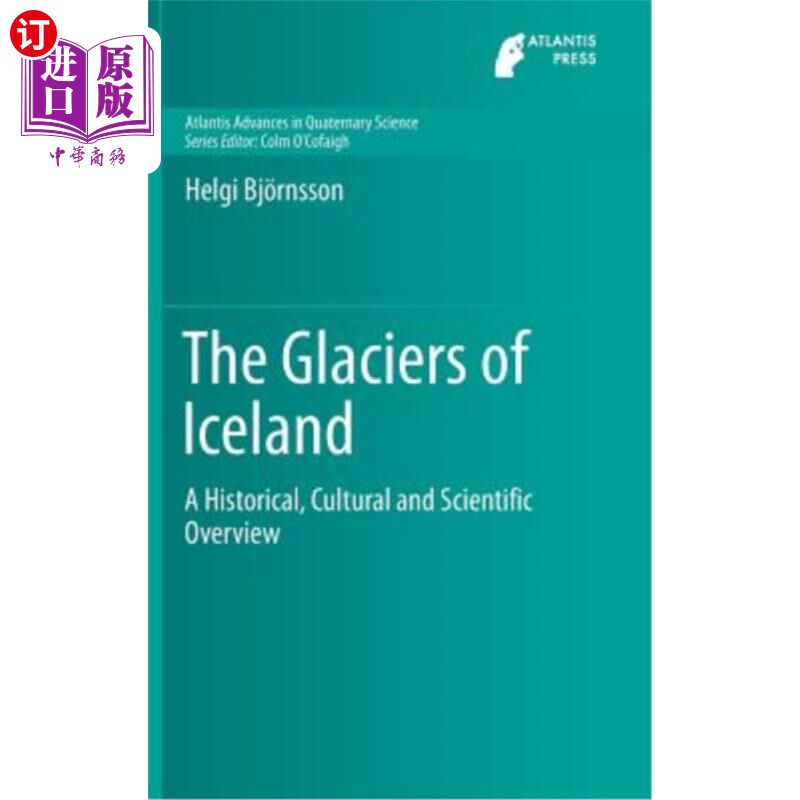 海外直订The Glaciers of Iceland: A Historical, Cultural and Scientific Overview 冰岛冰川：历史、文化和科学概述