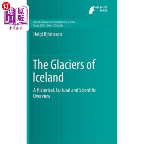 海外直订The Glaciers of Iceland: A Historical, Cultural and Scientific Overview 冰岛冰川：历史、文化和科学概述