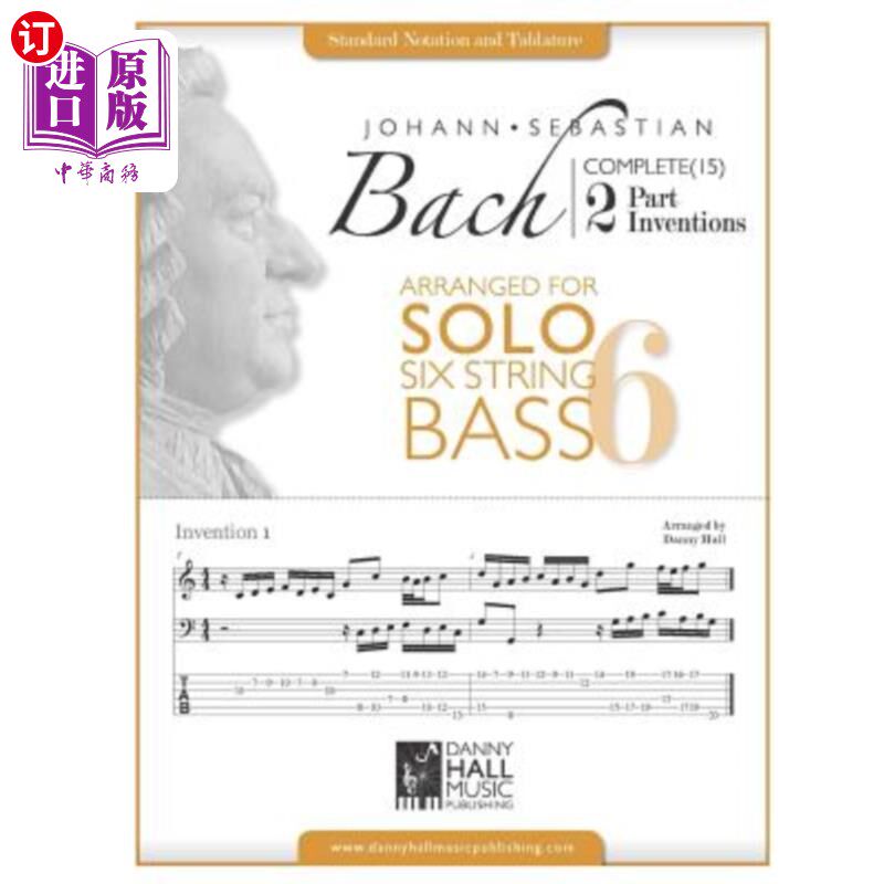 海外直订J.S.Bach Complete 2 Part Inventions Arranged for Six String Solo Bass 巴赫完成了两部分为六弦独奏低音安排的