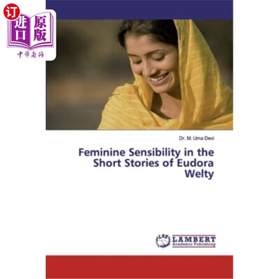 海外直订Feminine Sensibility in the Short Stories of Eudora Welty 尤多拉·韦尔蒂短篇小说中的女性感性