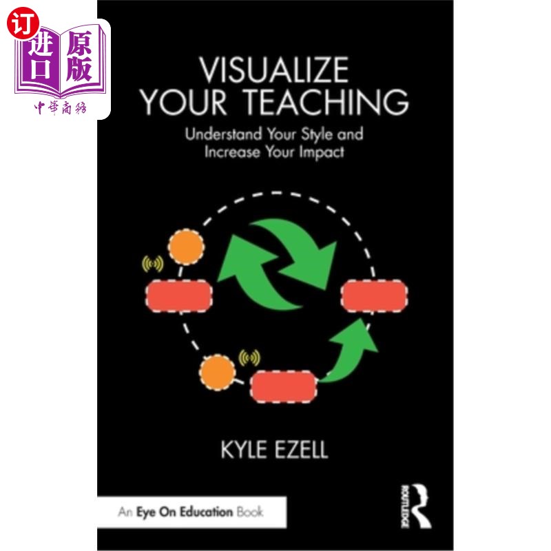 海外直订Visualize Your Teaching: Understand Your Style and Increase Your Impact 可视化你的教学:理解你的教学风格，增