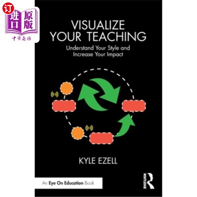 海外直订Visualize Your Teaching: Understand Your Style and Increase Your Impact 可视化你的教学:理解你的教学风格，增
