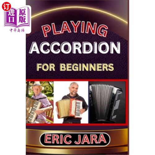 海外直订Playing Accordion Beginners: Complete Procedural Melody Guide To Understand, Lea 演奏手风琴初学者：完整的程