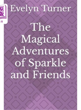 海外直订The Magical Adventures of Sparkle and Friends 火花和朋友们的神奇冒险