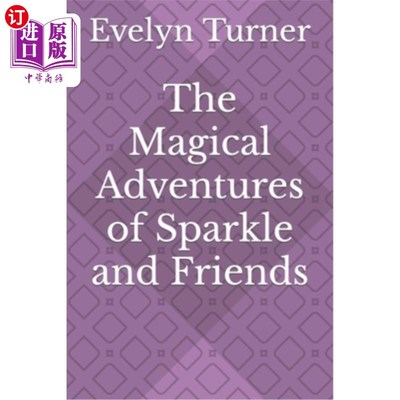 海外直订The Magical Adventures of Sparkle and Friends 火花和朋友们的神奇冒险