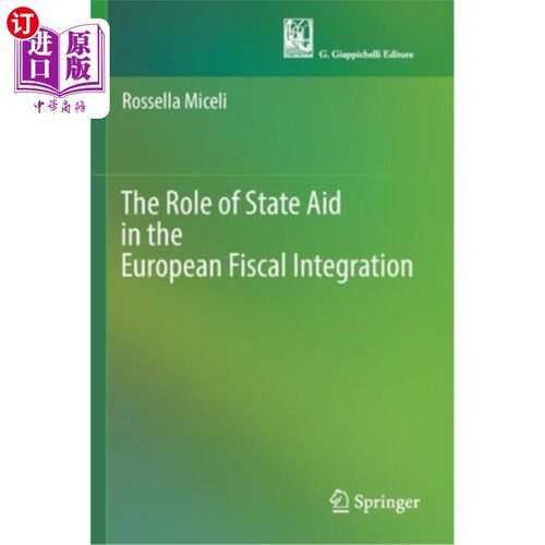 海外直订The Role of State Aid in the European Fiscal Integration 国家援助在欧洲财政一体化中的作用