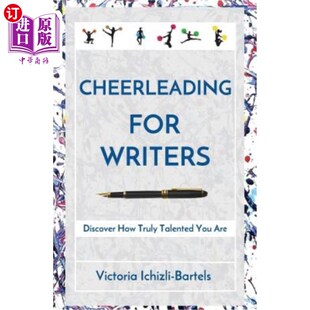 海外直订Cheerleading for Writers: Discover How Truly Talented You Are 为作家喝彩:发现自己有多么有才华