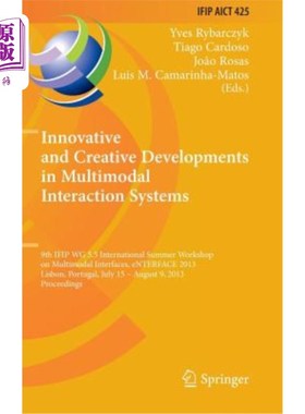 海外直订Innovative and Creative Developments in Multimodal Interaction Systems: 9th Ifip 多模态交互系统的创新和创造