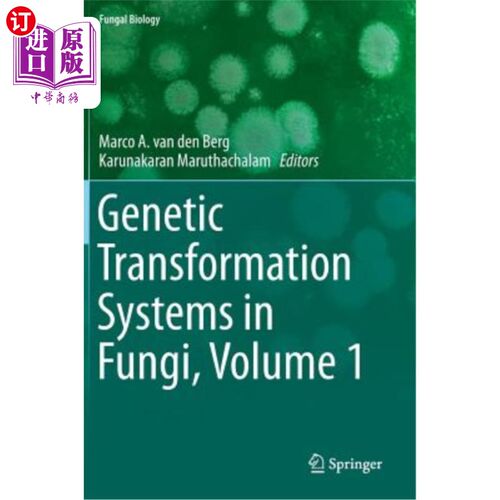 海外直订Genetic Transformation Systems in Fungi, Volume 1 真菌遗传转化系统，第1卷