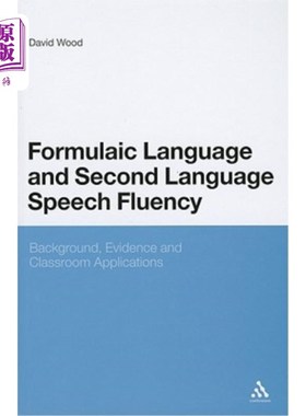 海外直订Formulaic Language and Second Language Speech Fluency: Background, Evidence and  公式化语言与第二语言口语流
