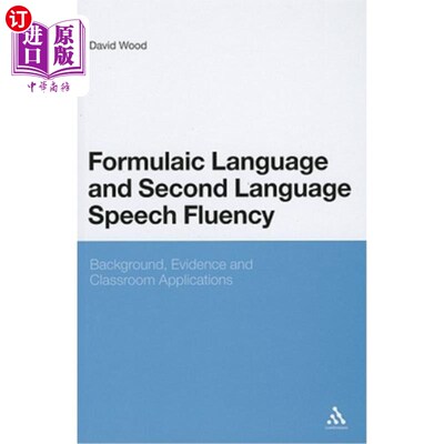 海外直订Formulaic Language and Second Language Speech Fluency: Background, Evidence and  公式化语言与第二语言口语流
