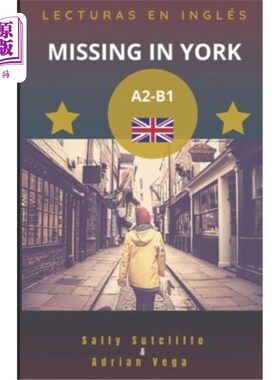 海外直订Lecturas en inglés: Missing in York: Lecturas graduadas para estudiantes de ingl 英语讲师：在纽约失踪：英语