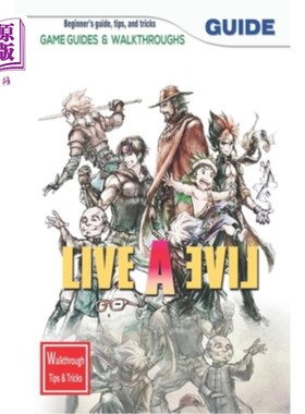 海外直订Live a Live: The Complete Guide & Walkthrough with Tips &Tricks to Become a Pro  Live a Liv