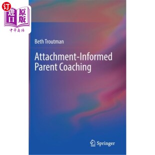 依恋型家长辅导 海外直订Attachment Informed Parent Coaching