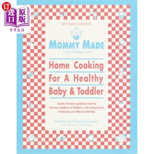 海外直订Mommy Made and Daddy Too! (Revised): Home Cooking for a Healthy Baby & Toddler:  妈妈做的，爸爸也做的!(修订