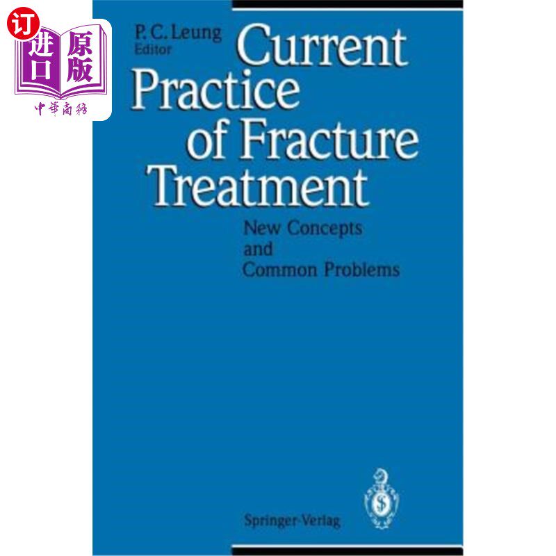 海外直订医药图书Current Practice of Fracture Treatment: New Concepts and Common Problems 骨折治疗的现状：新概念与常