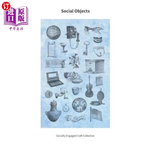 海外直订Social Objects: Essays, Interviews, Projects and Interventions on Socially Engag 社会对象:社会参与工艺的论