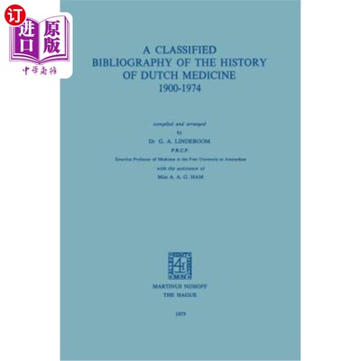海外直订医药图书A Classified Bibliography of the History of Dutch Medicine 1900-1974 荷兰医学史分类书目1900-1974