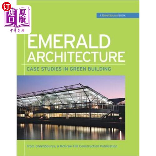海外直订Emerald Architecture: Case Studies in Green Building (Greensource): Case Studies 翡翠建筑：绿色建筑案例研究