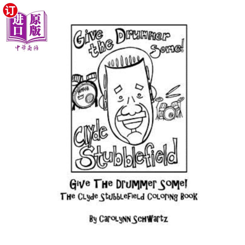 海外直订Give The Drummer Some!: The Clyde Stubblefield Coloring Book 给鼓手一些!:克莱德·斯塔布菲尔德涂色书