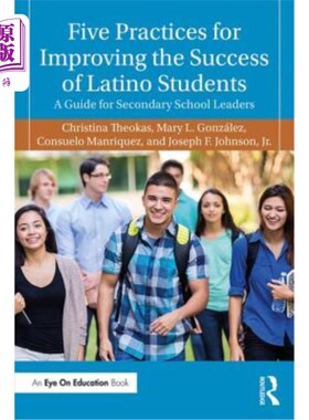 海外直订Five Practices for Improving the Success of Latino Students: A Guide for Seconda 提高拉丁裔学生成功的五种做