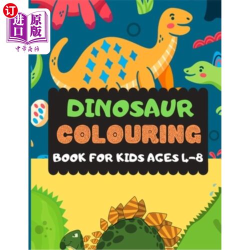 海外直订Dinosaur Colouring Book For Kids Ages 4-8: A dinosaur colouring activity book fo 适合4-8岁儿童的恐龙彩绘书:
