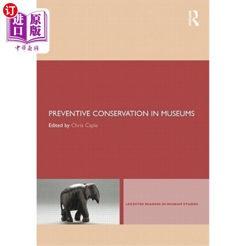 海外直订Preventive Conservation in Museums 博物馆的预防性保育工作
