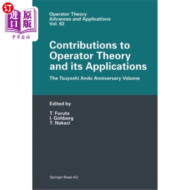 海外直订Contributions to Operator Theory and Its Applications: The Tsuyoshi Ando Anniver 对算子理论及其应用的贡献:
