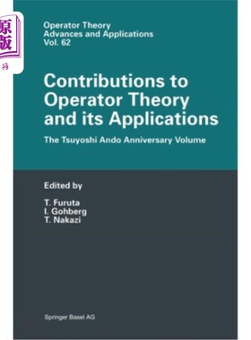 海外直订Contributions to Operator Theory and Its Applications: The Tsuyoshi Ando Anniver 对算子理论及其应用的贡献: