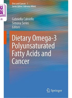 海外直订医药图书Dietary Omega-3 Polyunsaturated Fatty Acids and Cancer 膳食Omega-3多不饱和脂肪酸与癌症