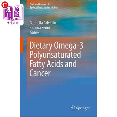 海外直订医药图书Dietary Omega-3 Polyunsaturated Fatty Acids and Cancer 膳食Omega-3多不饱和脂肪酸与癌症