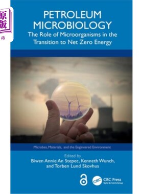 海外直订Petroleum Microbiology: The Role of Microorganisms in the Transition to Net Zero Petroleum