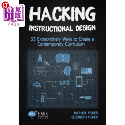 海外直订Hacking Instructional Design: 33 Extraordinary Ways to Create a Contemporary Cur 黑客教学设计：创造当代课程