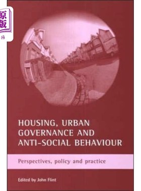 海外直订Housing, urban governance and anti-social behavi... 住房、城市治理和反社会行为
