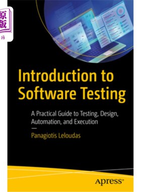 海外直订Introduction to Software Testing: A Practical Guide to Testing, Design, Automati 软件测试导论:测试、设计、