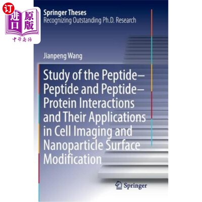 海外直订Study of the Peptide-Peptide and Peptide-Protein Interactions and Their Applicat 肽-肽和肽-蛋白相互作用的研