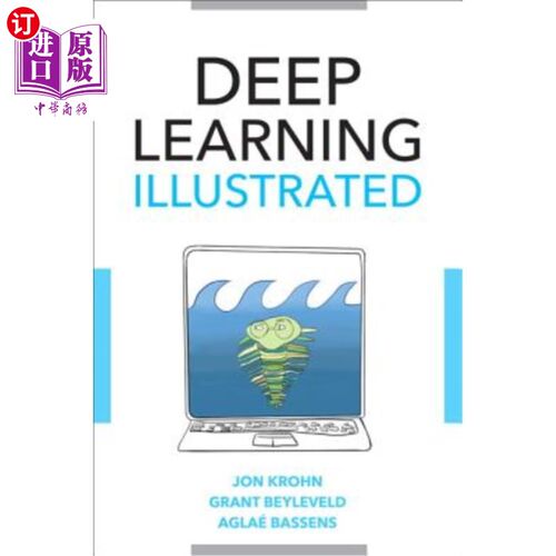 海外直订Deep Learning Illustrated: A Visual, Interactive Guide to Artificial Intelligenc 深度学习图解：人工智能的可