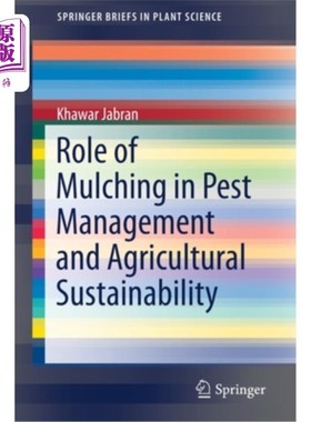 海外直订Role of Mulching in Pest Management and Agricultural Sustainability 覆盖在病虫害防治和农业可持续发展中的作用