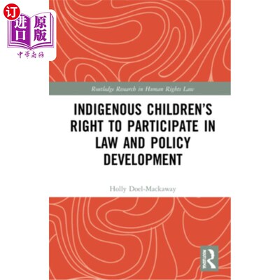海外直订Indigenous Children's Right to Participate in Law and Policy Development 土著儿童参与法律和政策制定的权利