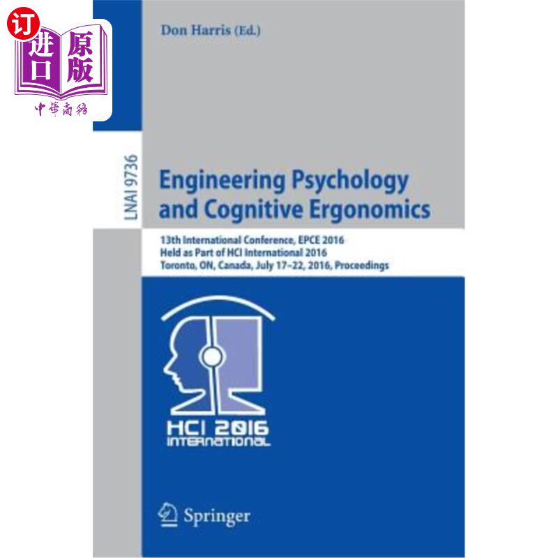 海外直订Engineering Psychology and Cognitive Ergonomics: 13th International Conference,  工程心理学和认知工效学：第