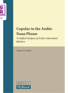 海外直订Copulae in the Arabic Noun Phrase 阿拉伯语名词短语中的连词：阿拉伯语副词标记的统一分析